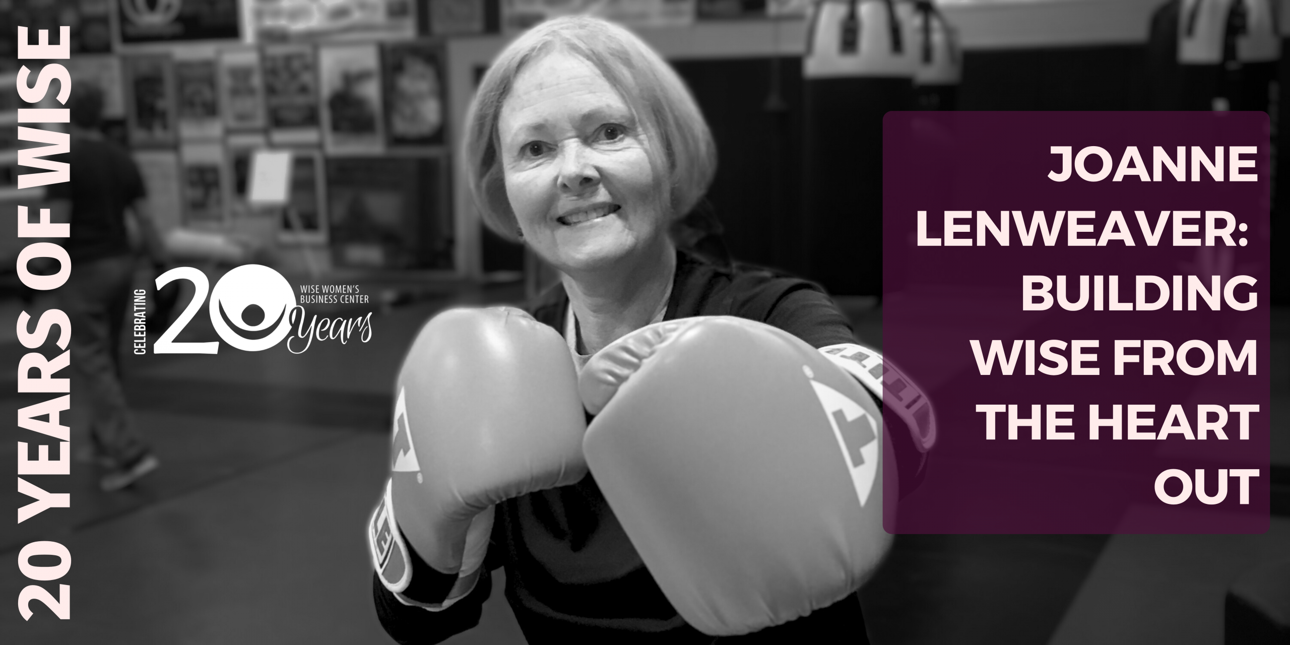 Joanne Lenweaver: Building WISE from the heart out